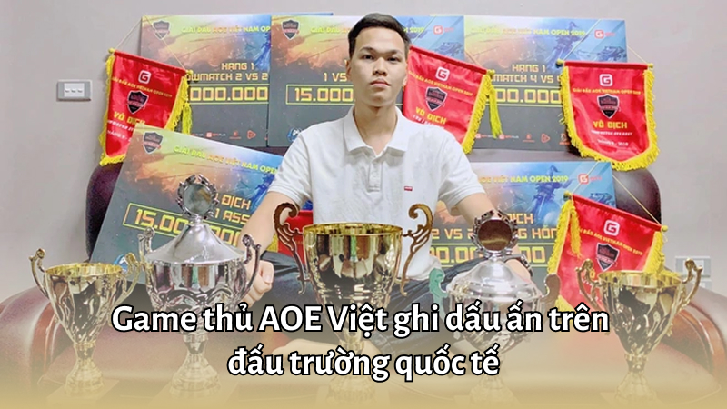 Game thủ AOE Việt ghi dấu ấn trên đấu trường quốc tế