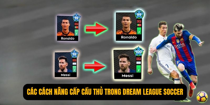 Các cách nâng cấp cầu thủ trong Dream League Soccer