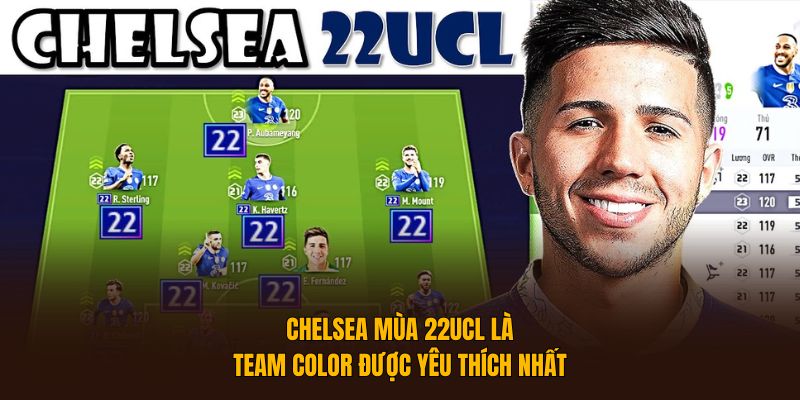 Chelsea mùa 22UCL là team color được yêu thích nhất