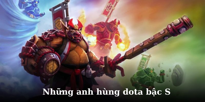 Tìm hiểu chi tiết những hero mạnh dota 2 2025 bậc S
