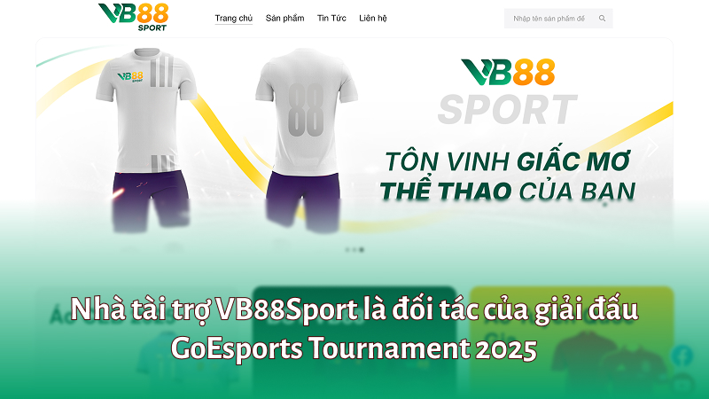 Nhà tài trợ VB88Sport - Đối Tác Chiến Lược Của Giải Đấu GoEsports Tournament 2025