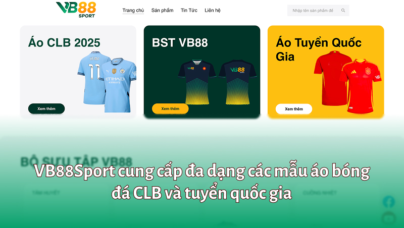 VB88Sport cung cấp đa dạng các mẫu áo bóng đá CLB và tuyển quốc gia
