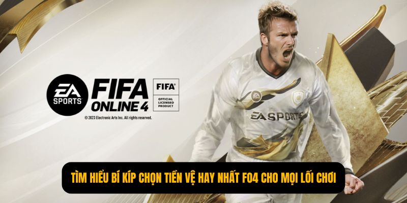 Tìm Hiểu Bí Kíp Chọn Tiền Vệ Hay Nhất FO4 Cho Mọi Lối Chơi