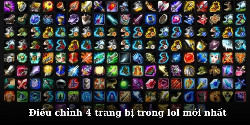 Tìm hiểu chi tiết về 4 trang bị liên minh được chỉnh sửa